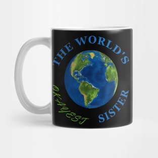 The World's Okayest Sister Mug